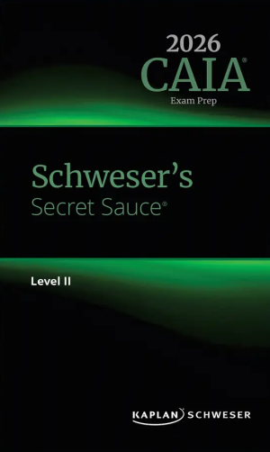2026 CAIA Schweser Secret Sauce Level 2