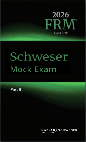 2026 FRM Schweser Mock Exam Part 2