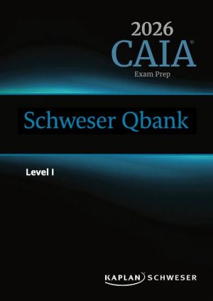 2026 CAIA Schweser Question Bank Level 1