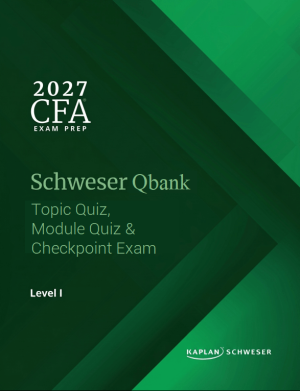 2027 CFA Schweser Qbank Level 1, Topic Quiz, Module Quiz & Checkpoint Exam